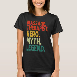 Massage Therapist Hero Myth Legend Vintage Massage T-Shirt