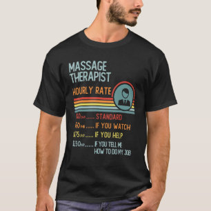 Massage Therapist Hourly Rate T-Shirt Retro Job Ti