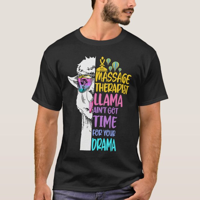 Massage Therapist Llama Ain't Got Time For Your Dr T-Shirt (Front)