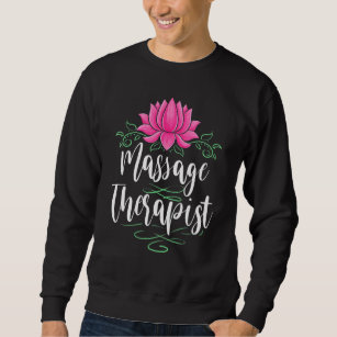 Massage Therapist Lotus Classy Spa Massage Therapy Sweatshirt