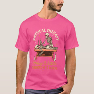 Massage Therapist Masseuse Physical Therapy Today  T-Shirt