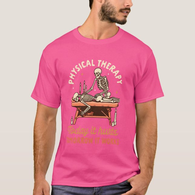 Massage Therapist Masseuse Physical Therapy Today  T-Shirt (Front)