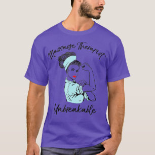 Massage Therapist Unbreakable Massage Therapy T-Shirt
