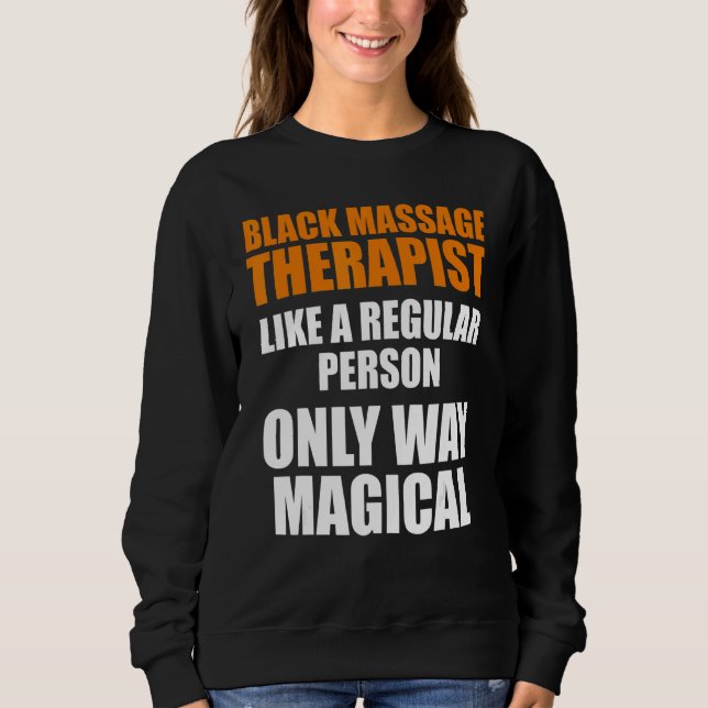 Massage Therapist  Wellness Therapy  15 Sweatshirt (Front)