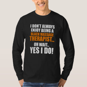 Massage Therapist  Wellness Therapy   18 T-Shirt
