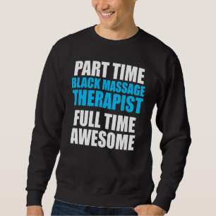 Massage Therapist  Wellness Therapy  30 Sweatshirt