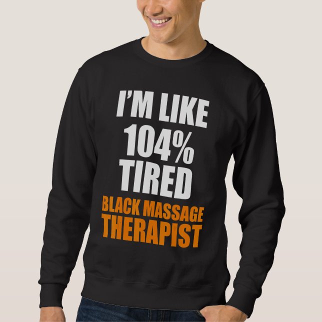 Massage Therapist  Wellness Therapy  35 Sweatshirt (Front)