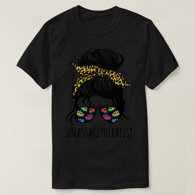 Massage Therapist With Messy Bun T-Shirt (Design Front)