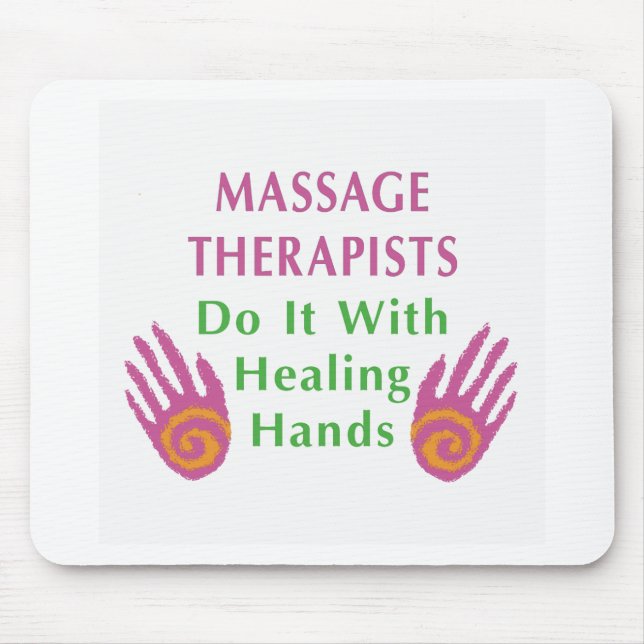Massage Therapists Do It With Healing hands Mouse Pad (Front)