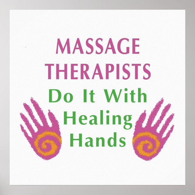 Massage Therapists Do It With Healing hands Poster (Front)