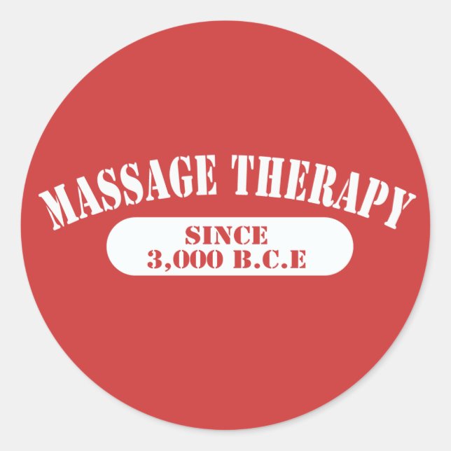 Massage Therapy Since 3,000 B.C.E. Classic Round Sticker (Front)