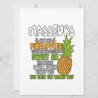Masseurs Are Like Pineapples.