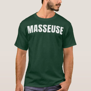 Masseuse Funny Job Title Profession Birthday Gift T-Shirt