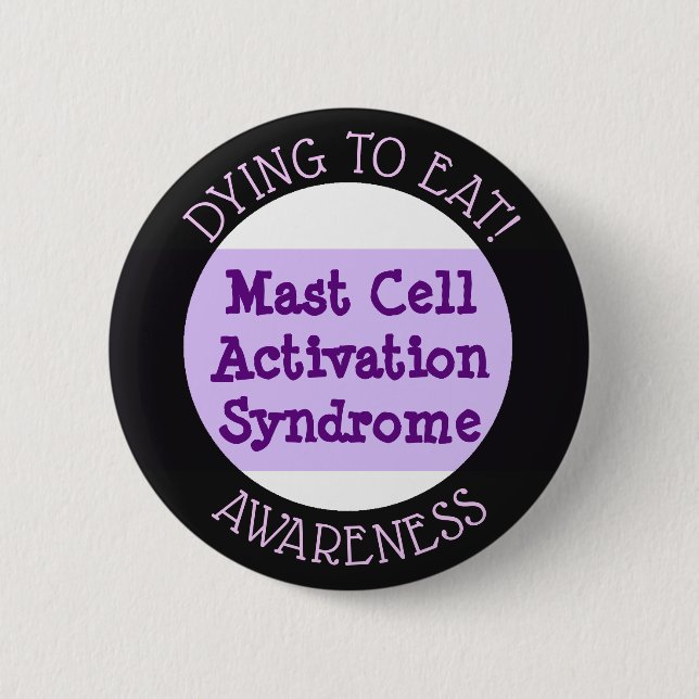 Mast Cell Activation Syndrome: Dying to Eat Button (Front)