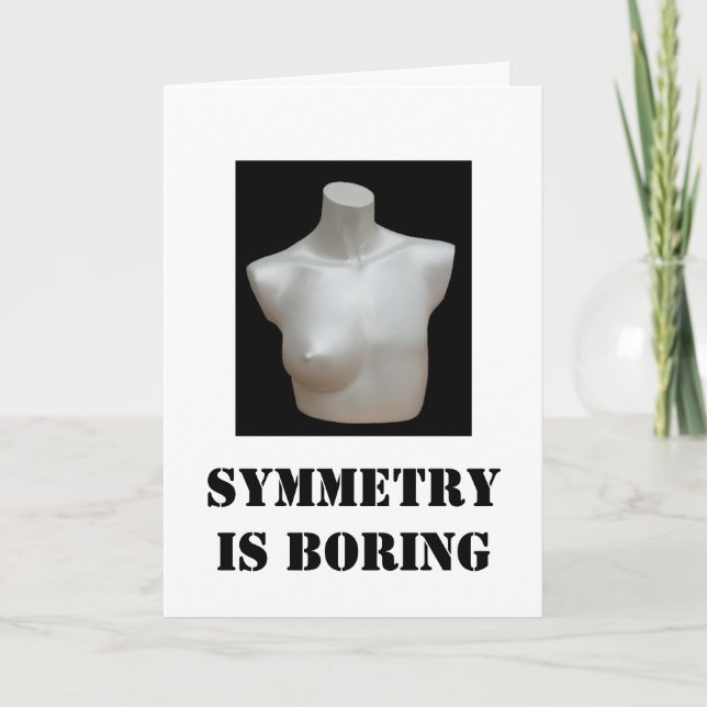 mastectomy card: Symmetry is Boring Card (Front)