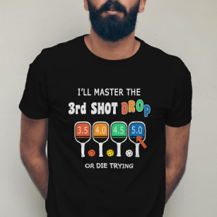Master 3rd Shot Drop Funny Pickleball Shot Ratings T-Shirt