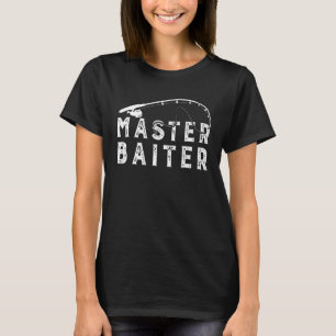 Master Baiter Bass Fishing Fisherman Joke Dad T-Shirt