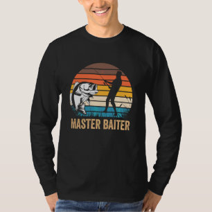 Master Baiter Fishing  For Men Fishing Gag T-Shirt