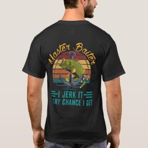 Master Baiter I’m Always Jerking My Rod Fishing T-Shirt