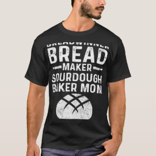Master Baker Mum Breadwinner Bread Maker Sourdough T-Shirt