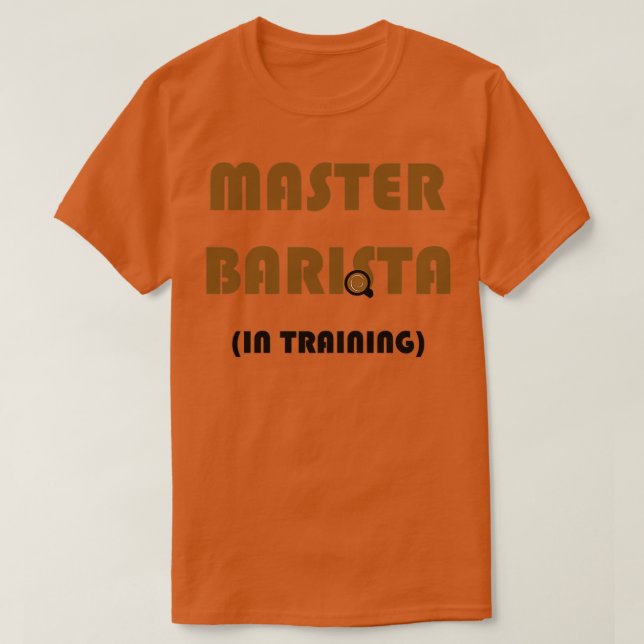 Master Barista in Training T-Shirt (Design Front)