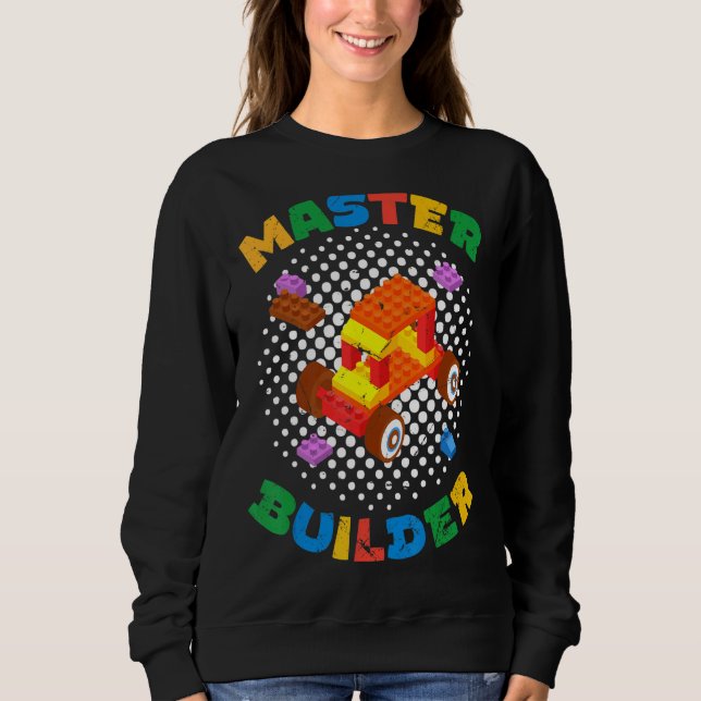 Master Builder  Blocks Toys  Cute Brick Builder Sweatshirt (Front)