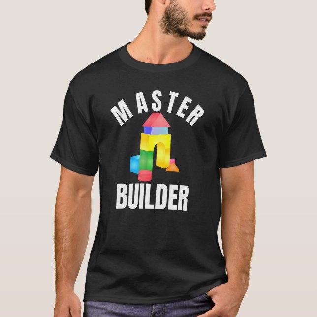 Master Builder Building Blocks Brick Builders Toys T-Shirt (Front)