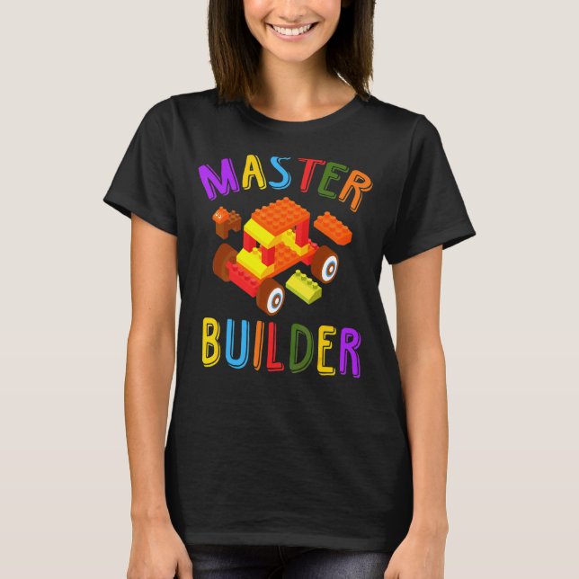 Master Builder Cute Brick Builder  Blocks Toys T-Shirt (Front)