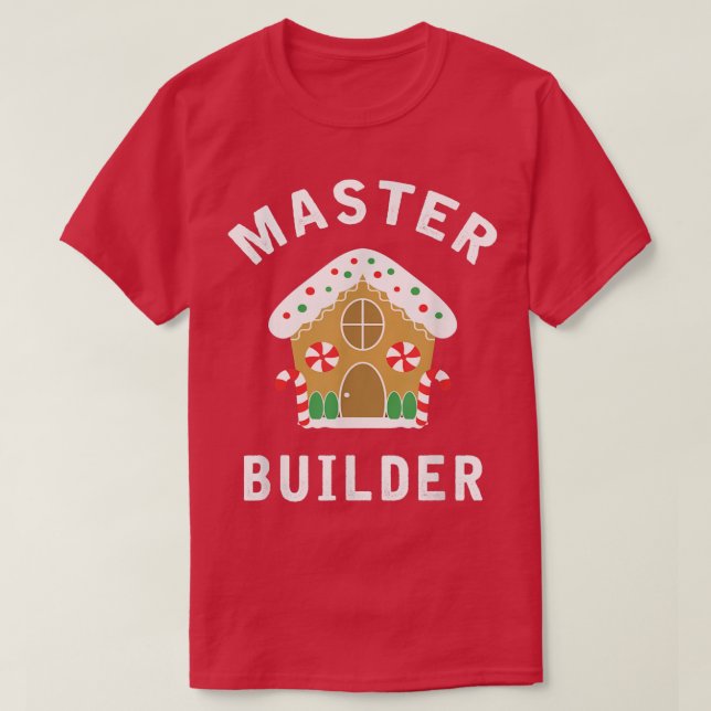Master Builder Gingerbread House Funny Christmas B T-Shirt (Design Front)