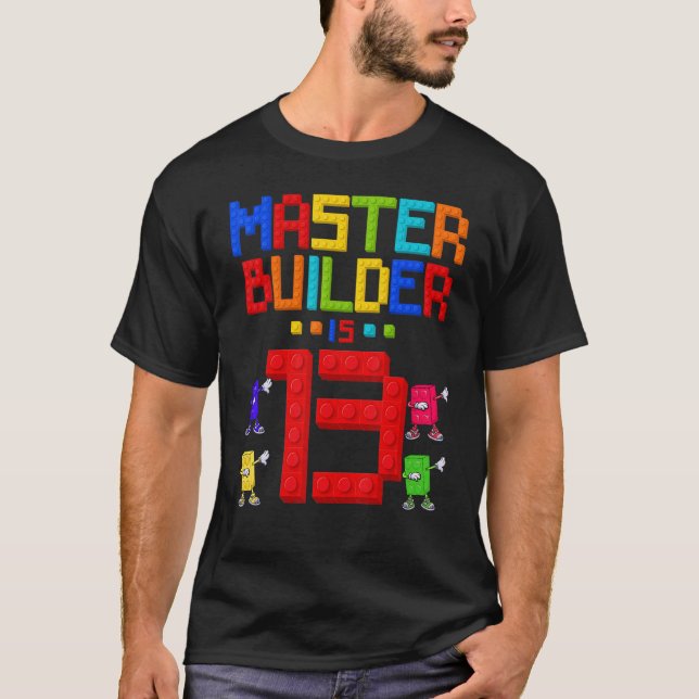 Master Builder is 13 Yrs Old Building 13th Birthda T-Shirt (Front)