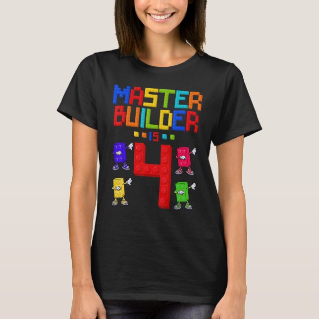 Master Builder is 4 Yrs Old Building 4th Birthday  T-Shirt (Front)