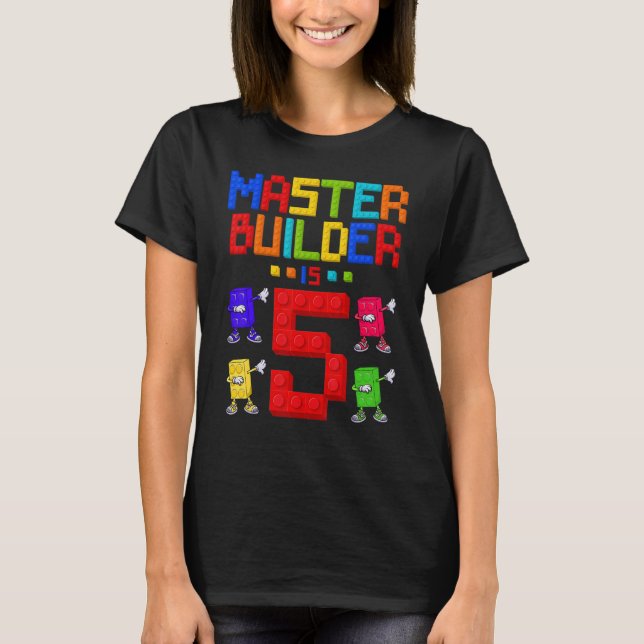 Master Builder is 5 Yrs Old Building 5th Birthday  T-Shirt (Front)