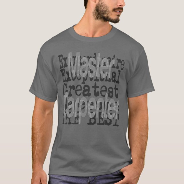 Master Carpenter Extraordinaire T-Shirt (Front)