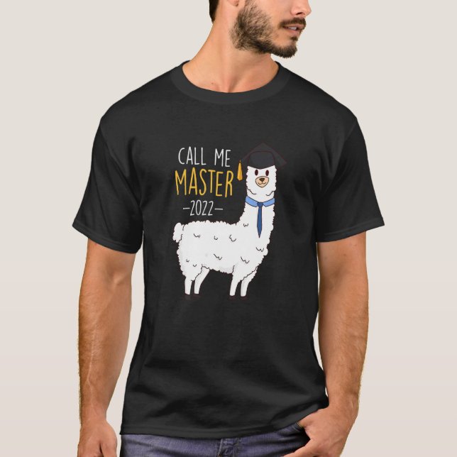 Master Degree 2022 Call Me Master  1 T-Shirt (Front)