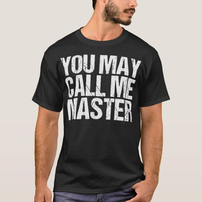 Master Degree Graduation Gift Funny Call Me Master T-Shirt (Front)