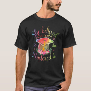 Master Degree She Believed She Could So She Master T-Shirt