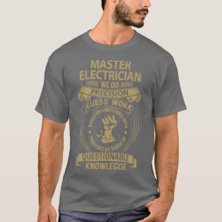 Master Electrician We Do Precision Gift Item  T-Shirt