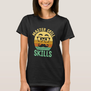 Master Grill Skills Foodie Daddy Food Lover Dad Gr T-Shirt