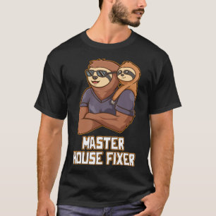 Master House Fixer Hard Work Dad Dedication Daddy T-Shirt
