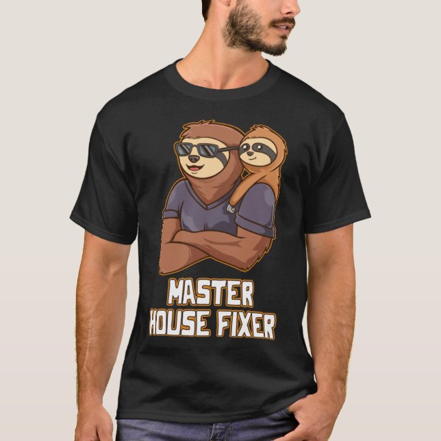 Master House Fixer Hard Work Dad Dedication Daddy  T-Shirt (Front)