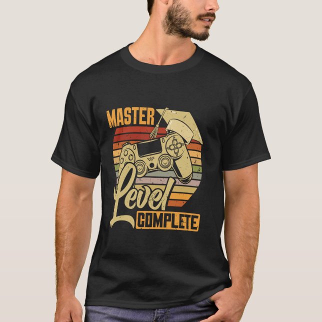 MASTER LEVEL COMPLETE Master's Degree Gamers Gamin T-Shirt (Front)