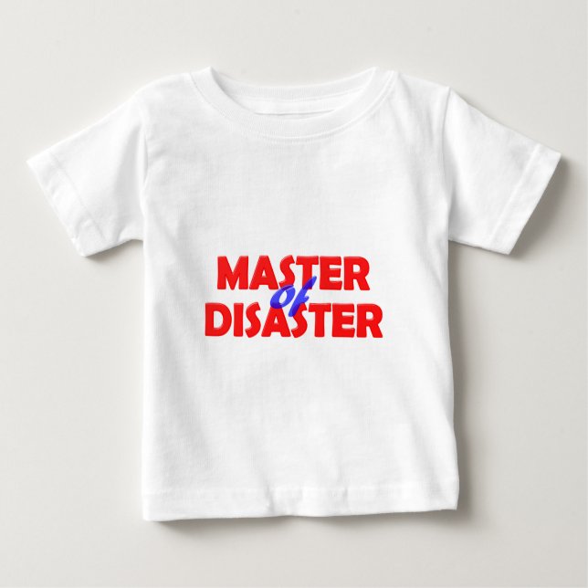 master of disaster baby T-Shirt (Front)