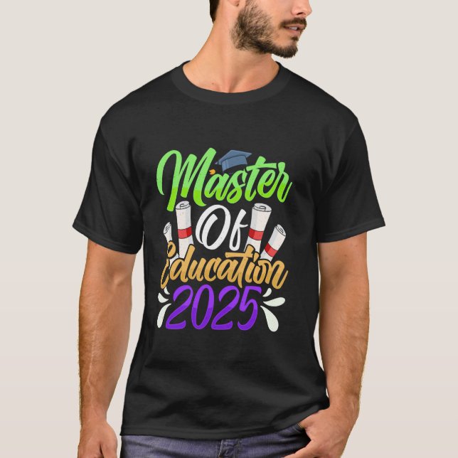 MASTER OF EDUCATION 2025 Master's Degree Teachers T-Shirt (Front)