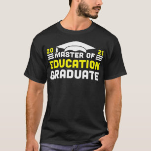 Master of Education Graduate 2021 Degree Universit T-Shirt