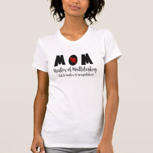 Master of Manipulation Multitasking Mum Funny T-Shirt