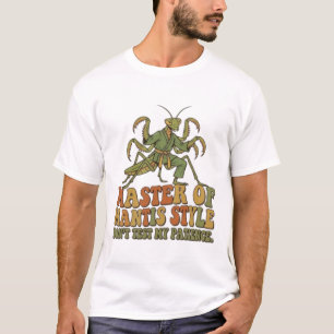 Master of Mantis Style Karate Insect Funny Martial T-Shirt