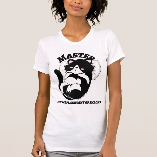 Master of naps, servant of snacks T-Shirt (Front)
