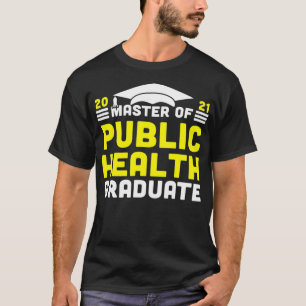 Master of Public Health Graduate 2021 Degree Colle T-Shirt
