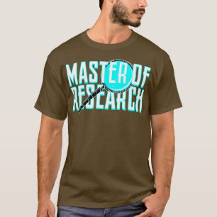 Master of Research T-Shirt