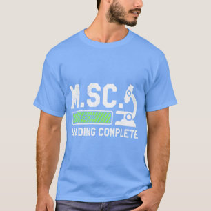 Master of Science Loading complete Masters degree T-Shirt